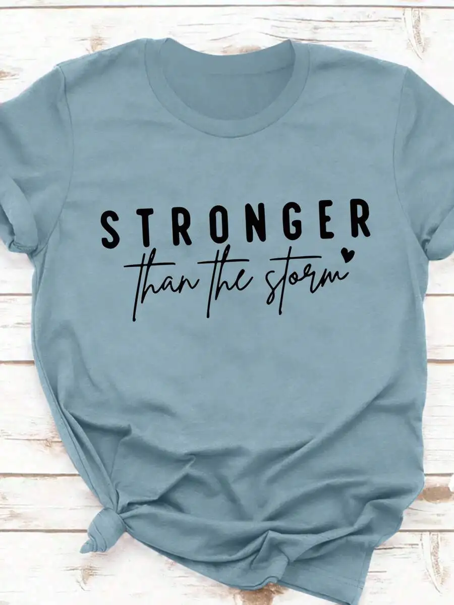 Women Crew Neck Short Sleeve T Shirt Stronger Than The Storm Inspirational Slogan - Image 1
